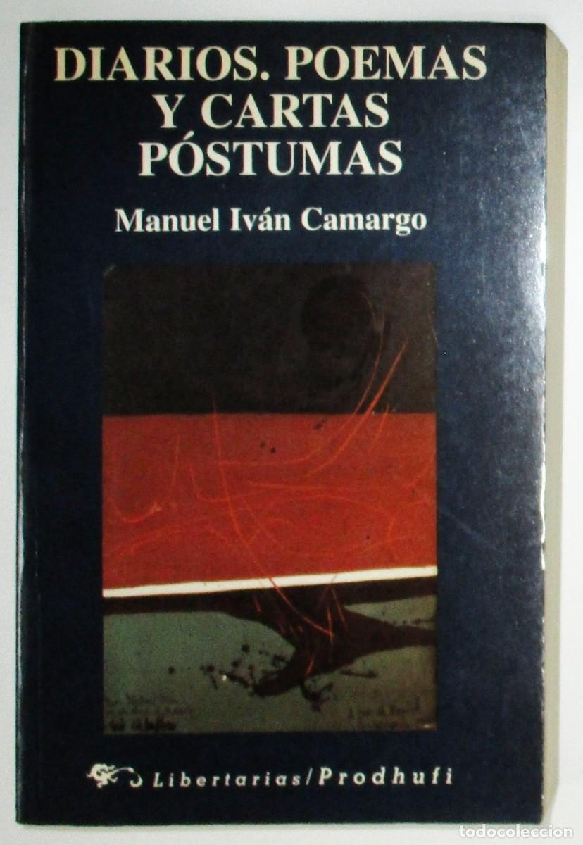 Libros de segunda mano: MANUEL IV&Aacute;N CAMARGO. DIARIOS, POEMAS Y CARTAS P&Oacute;STUMAS. EDICIONES LIBERTARIAS, 1994. 1&ordf; EDICI&Oacute;N.