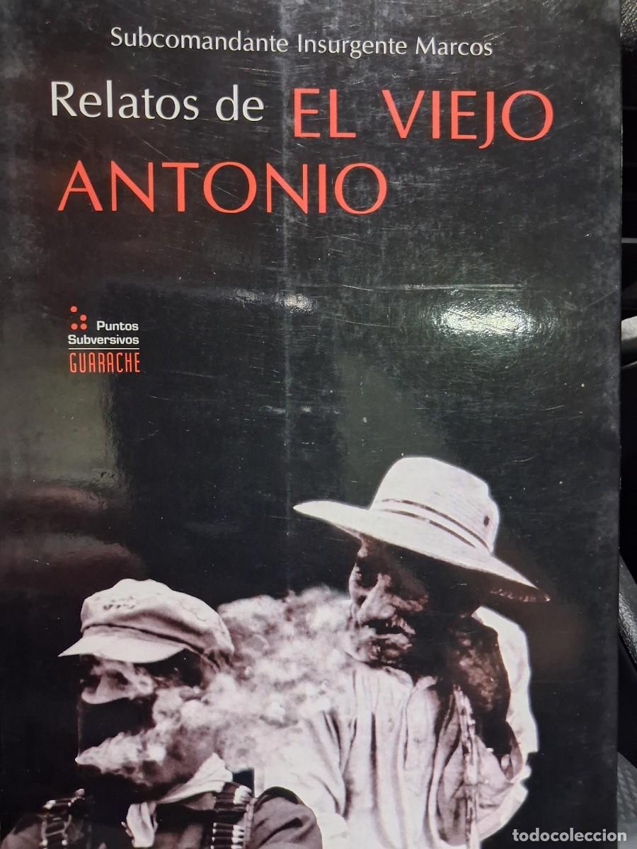 Libros de segunda mano: RELATOS DE EL VIEJO ANTONIO, Subcomandate Insurgente Marcos