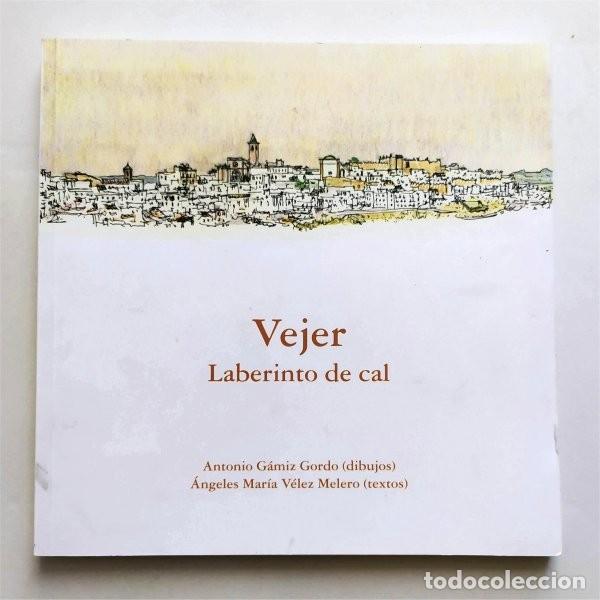 Second hand books: Vejer. Laberinto de cal. Dibujos y textos. Vejer de la Frontera (C&aacute;diz)