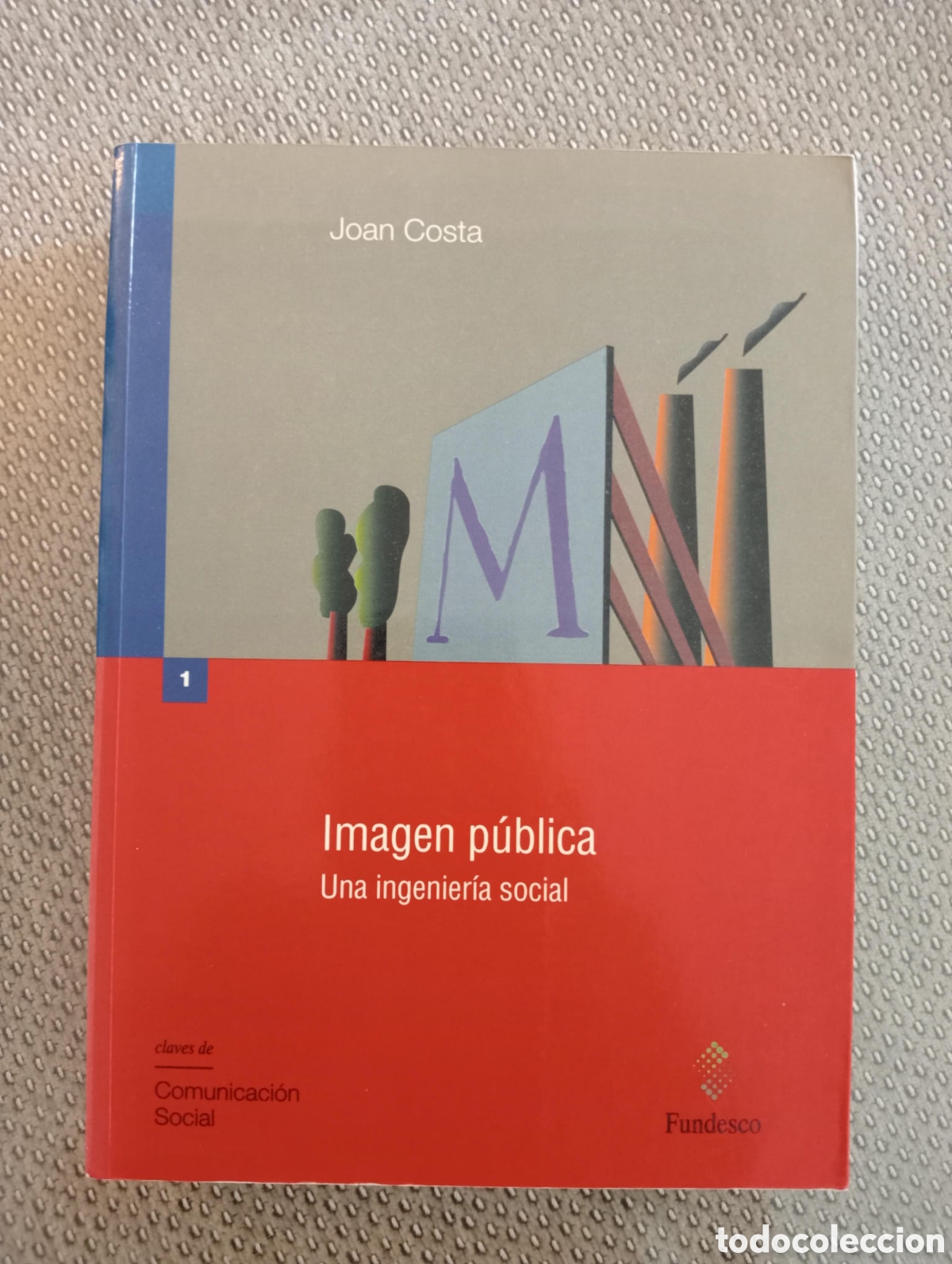 Libros de segunda mano: Imagen p&uacute;blica. Una ingenier&iacute;a social / Joan Costa