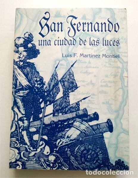 Libros de segunda mano: San Fernando (C&aacute;diz) Una ciudad de las luces. Luis F. Mart&iacute;nez Montiel