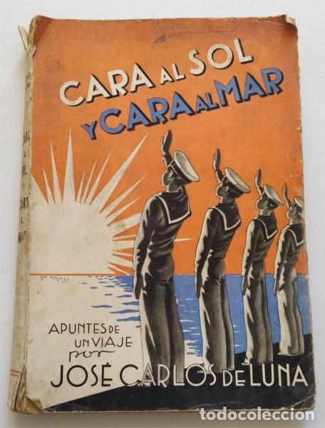 Second hand books: Cara al sol y cara al mar. Apuntes de un viaje. Jos&eacute; Carlos de Luna. Fotos Pi&ntilde;ero y Movell&aacute;n. 1939