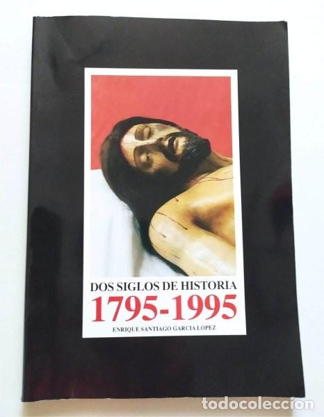 Second hand books: Dos siglos de historia 1795-1995. Hermandad del Santo Entierro (Semana Santa) San Fernando (C&aacute;diz)