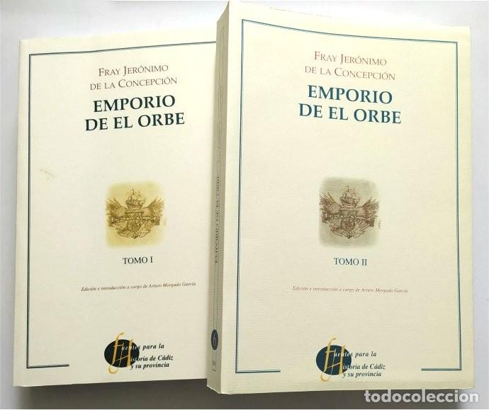 Libri di seconda mano: Emporio del Orbe (C&aacute;diz Ilustrada) Edici&oacute;n de la obra de Fray Jer&oacute;nimo de la Concepci&oacute;n. Tomo I y II