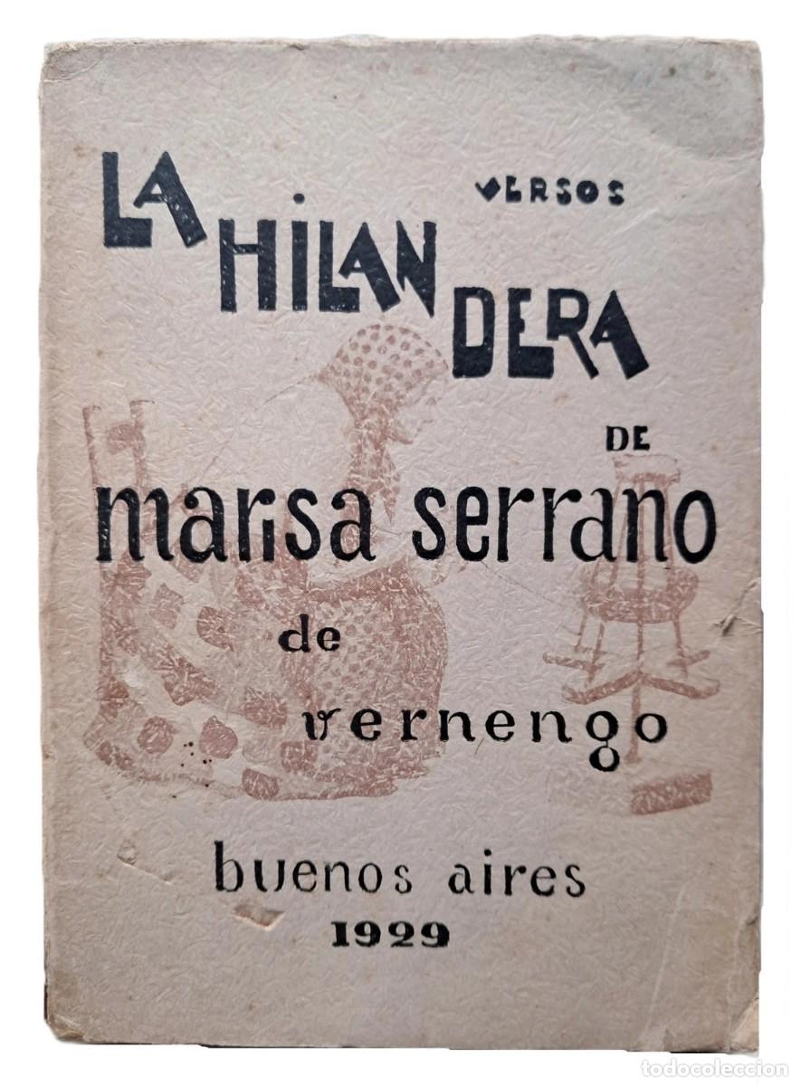 Libros de segunda mano: Serrano de Vernengo, Marisa - La Hilandera - (Versos) - Primera Edici&oacute;n - (1929) - Foto 1
