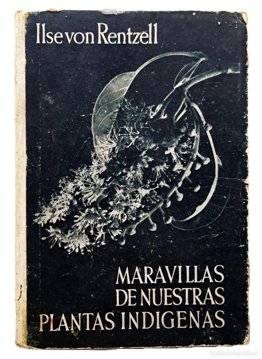 Libros de segunda mano: Von Rentzell - Maravillas de nuestras plantas ind&iacute;genas - Anatole Saderman- 1935