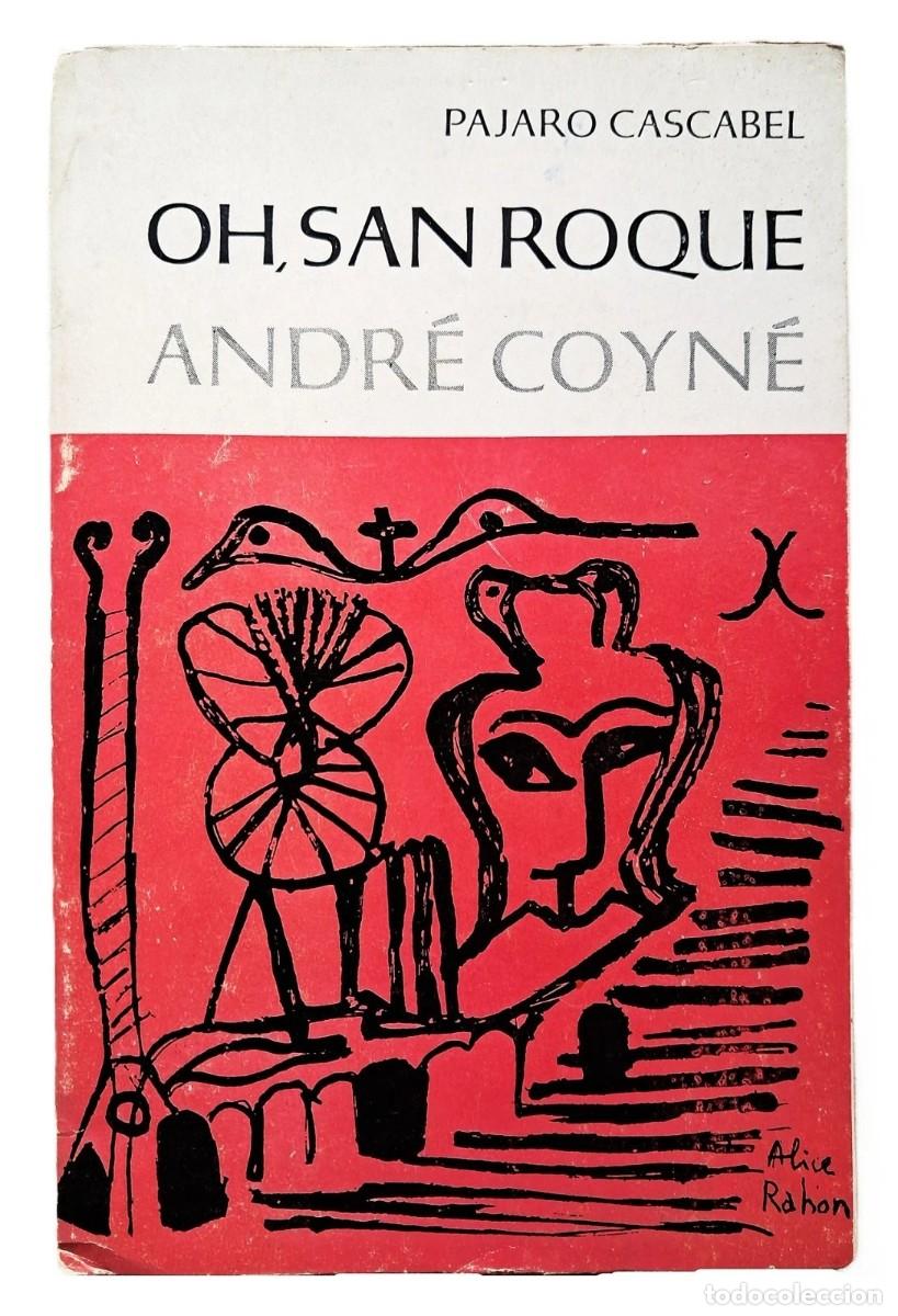Libros de segunda mano: Coyne, Andre - Oh, San Roque - Alice Rahon - Primera Edici&oacute;n - (1963) - FIRMADO