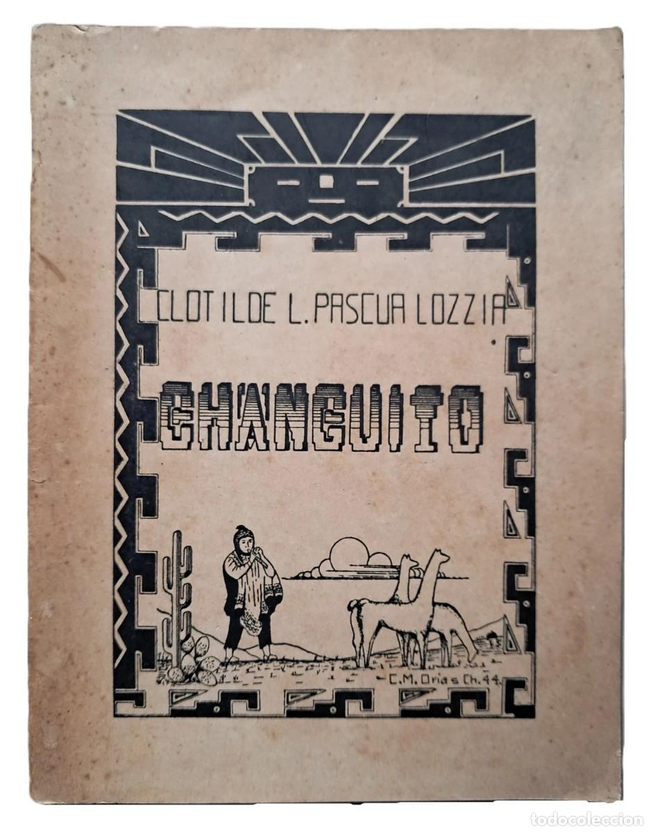 Libros de segunda mano: Pascua Lozzia, Clotilde Laura - Changuito - Primera Edici&oacute;n - (1944)