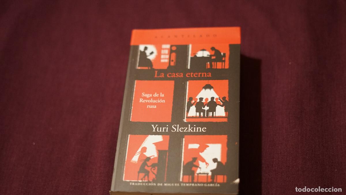 Libros de segunda mano: Yuri Slezkine - La casa eterna - Saga de la revoluci&oacute;n rusa - Acantilado 2021