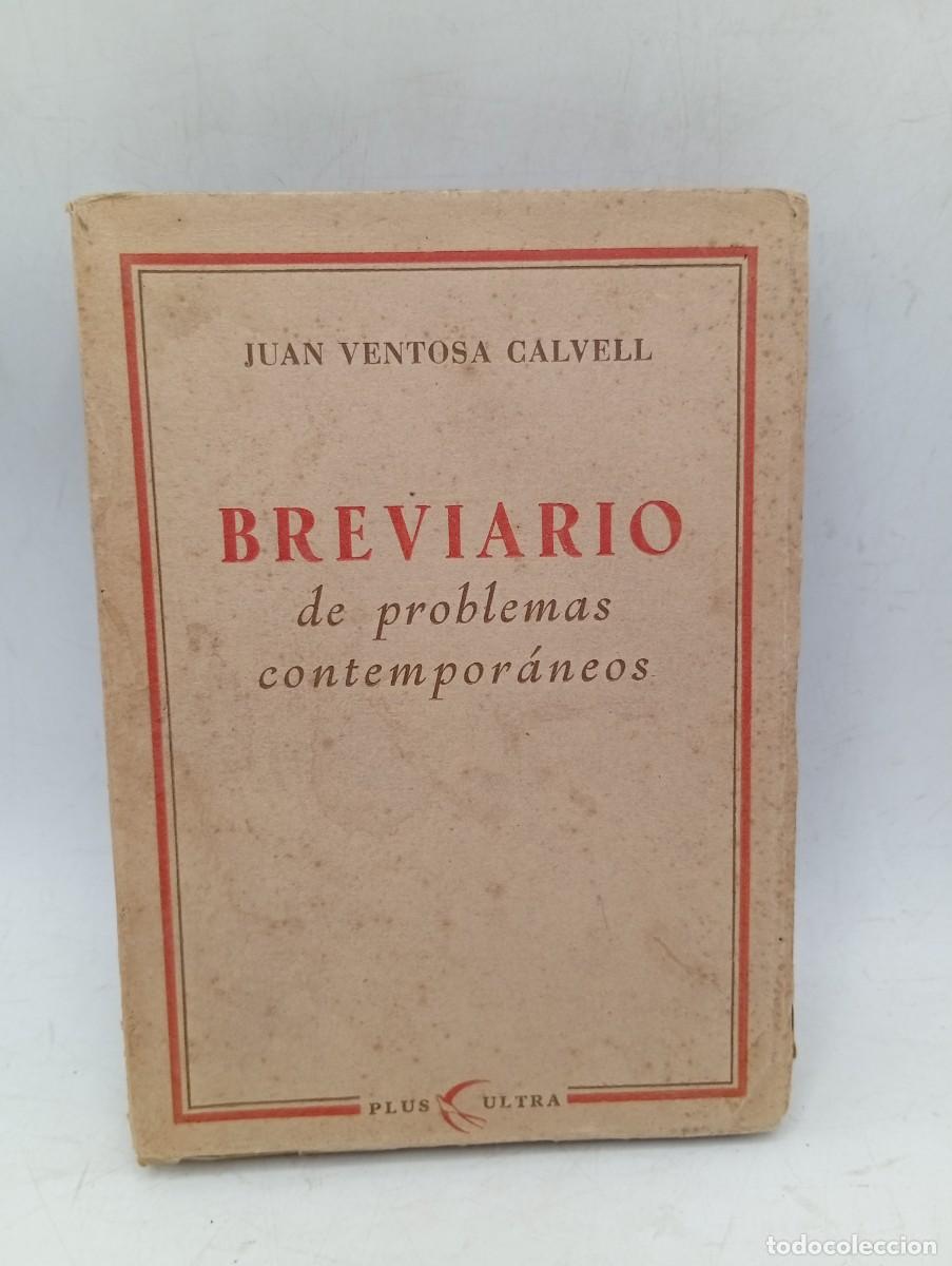 Libros de segunda mano: BREVIARIO DE PROBLEMAS CONTEMPORANEOS. JUAN VENTOSA CALVELL. 1950. PAGS : 293. INTONSO.