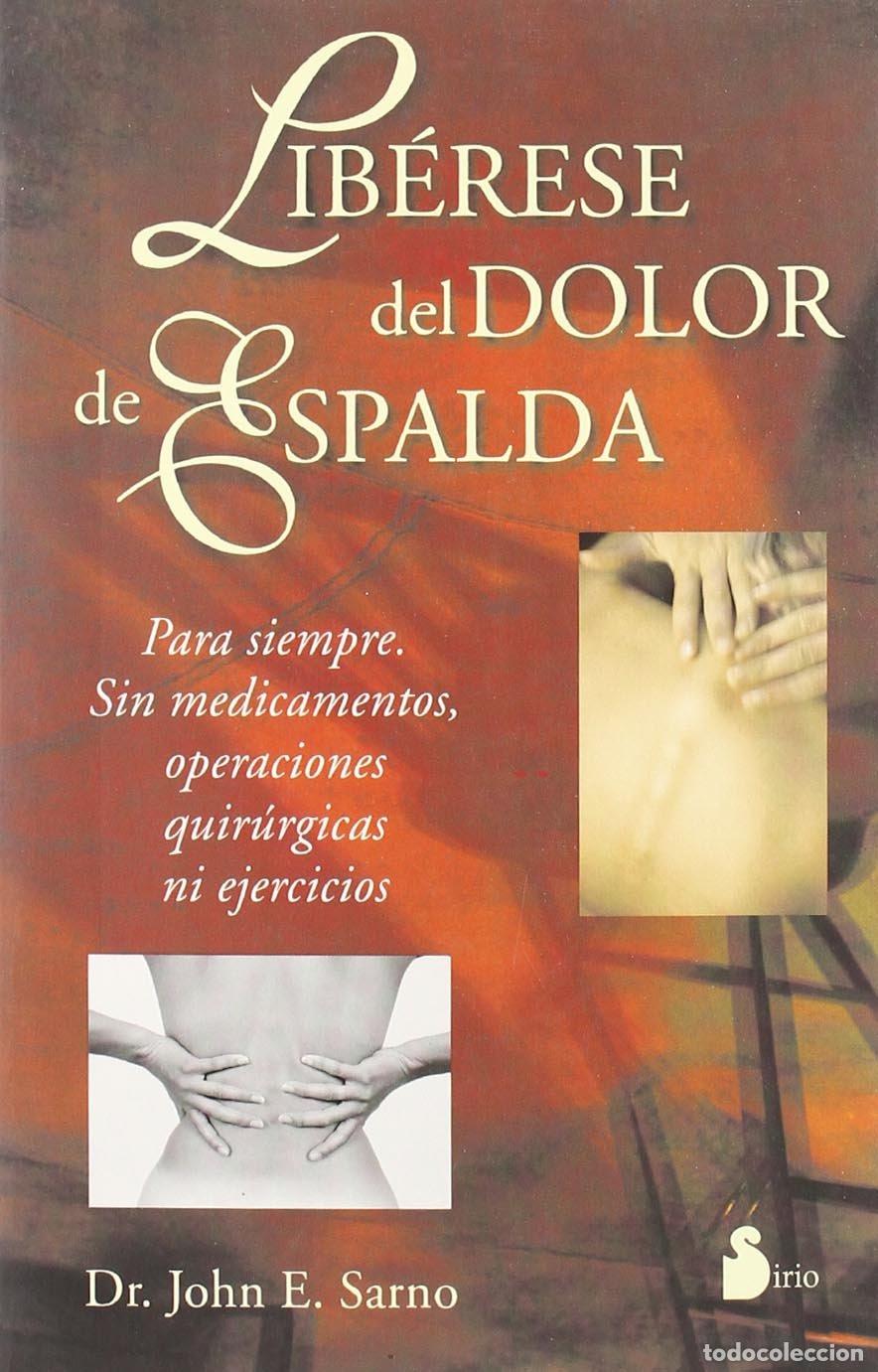 Libros de segunda mano: LIBERESE DEL DOLOR DE ESPALDA- ANT. ED. (2000)