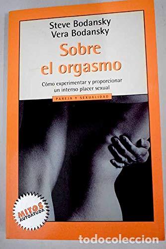 Libros de segunda mano: Sobre el orgasmo - BODANSKY, STEVE