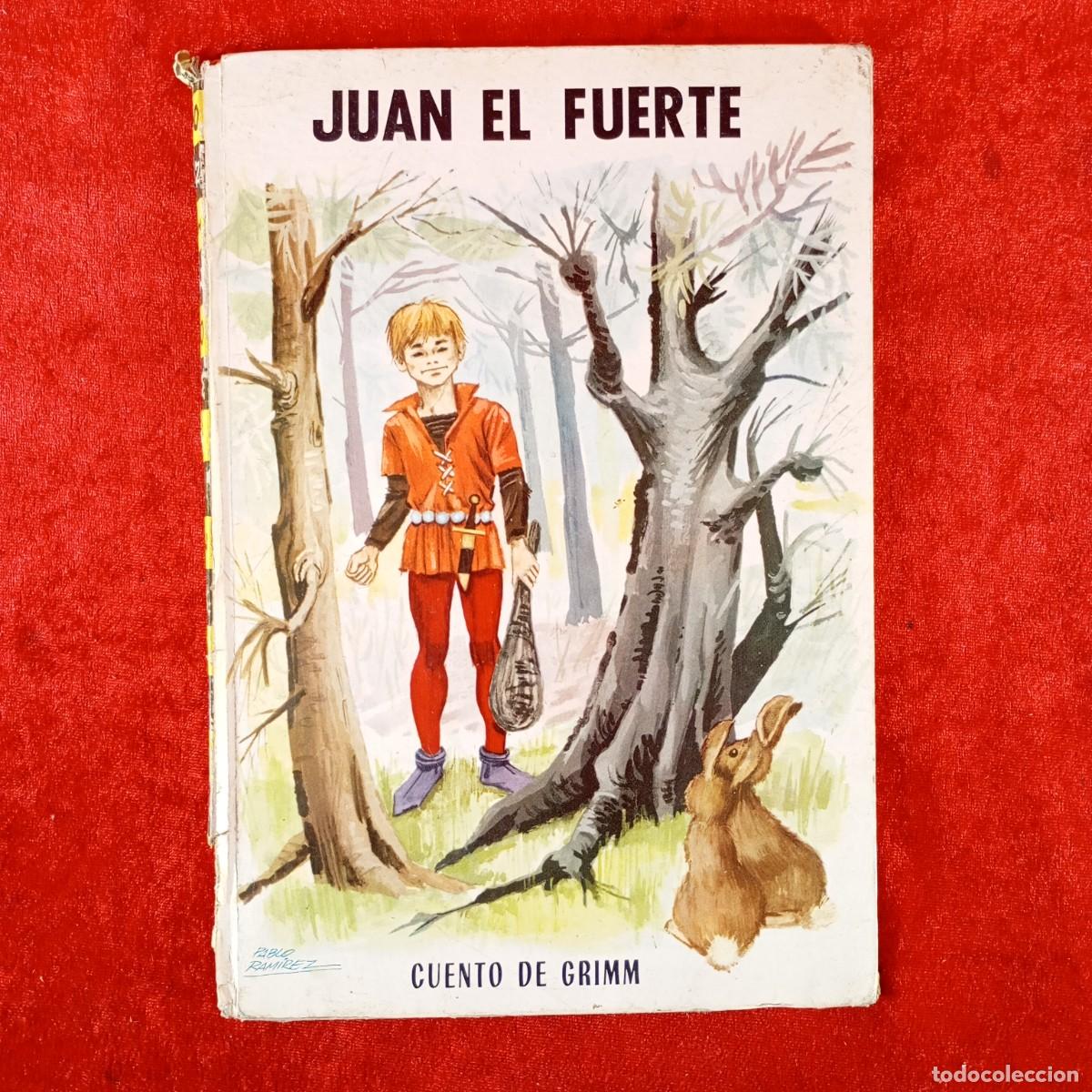 Libros de segunda mano: JUAN EL FUERTE - CUENTO DE GRIMM - PABLO RAM&Ntilde;IREZ - EDITORIAL MOLINO - N&ordm; 37 / 1412
