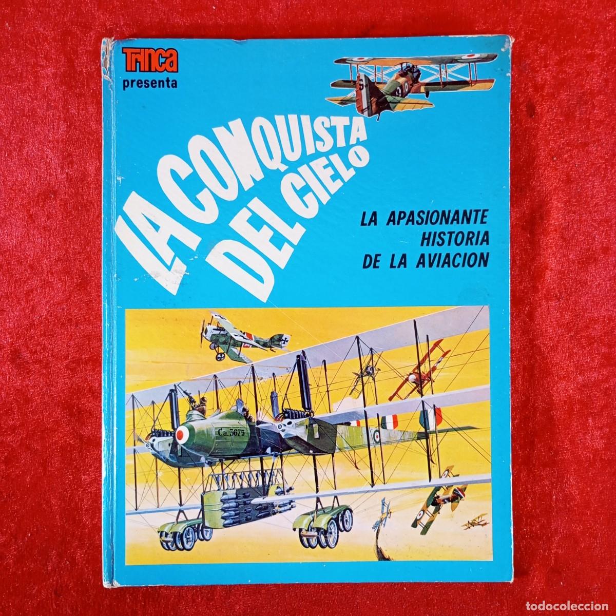 Libros de segunda mano: LA CONQUISTA DEL CIELO - TRINCA PRESENTA - LA APASIONANTE HISTORIA DE LA AVIACION / 1428
