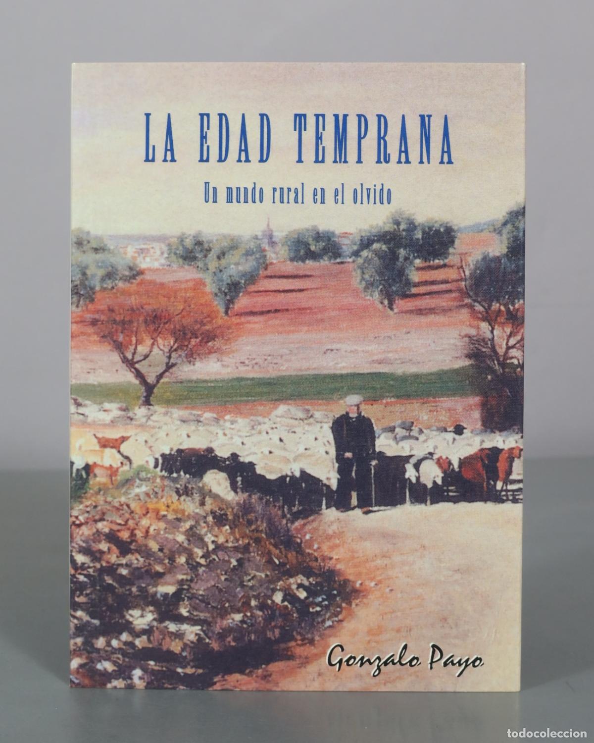 Libros de segunda mano: La edad temprana - Un mundo rural en el olvido - Gonzalo Payo - Diputaci&oacute;n de Toledo