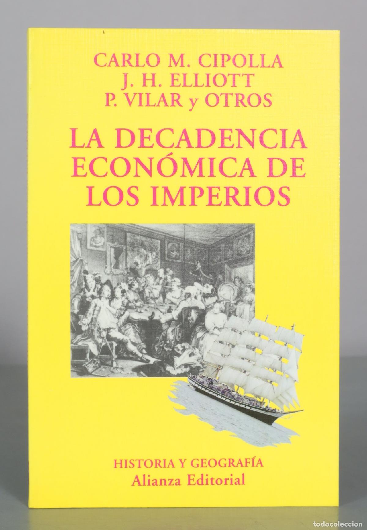 Libros de segunda mano: La decadencia econ&oacute;mica de los imperios - Carlo M. Cipolla, J.H. Elliott, P. Vilar y otros - Alianza