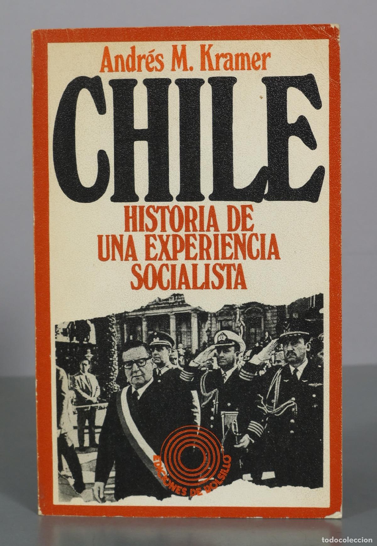 Libros de segunda mano: Chile - Historia de una experiencia socialista - Andr&eacute;s M. Kramer - Ediciones de Bolsillo