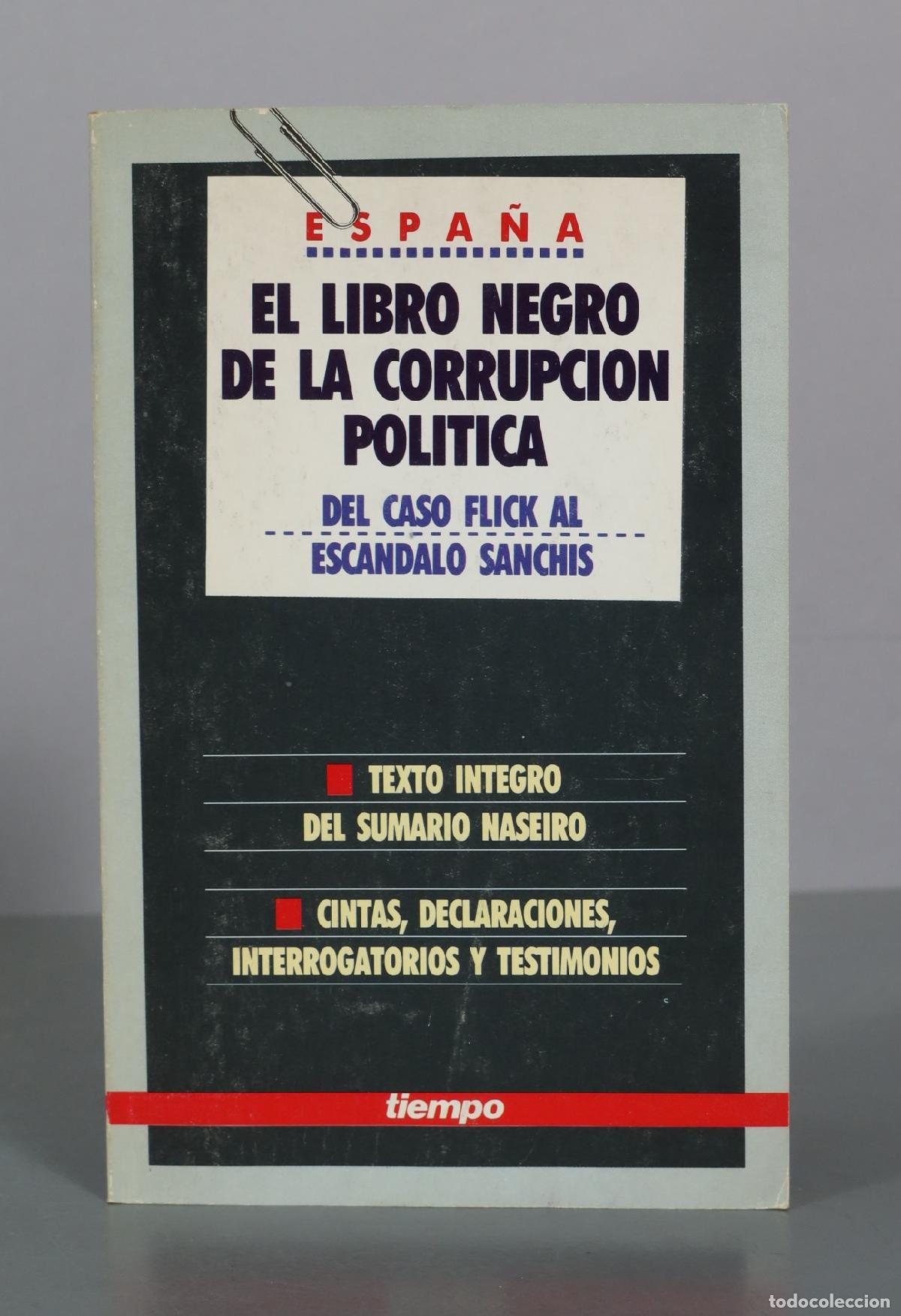 Libros de segunda mano: Espa&ntilde;a - El libro negro de la corrupci&oacute;n pol&iacute;tica - Del caso Flick al esc&aacute;ndalo Sanchis - Ediciones