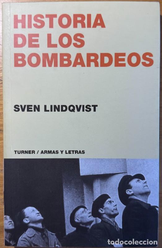 Libros de segunda mano: Historia de los bombardeos - Sven Lindqvist - Turner - Armas y letras, 2