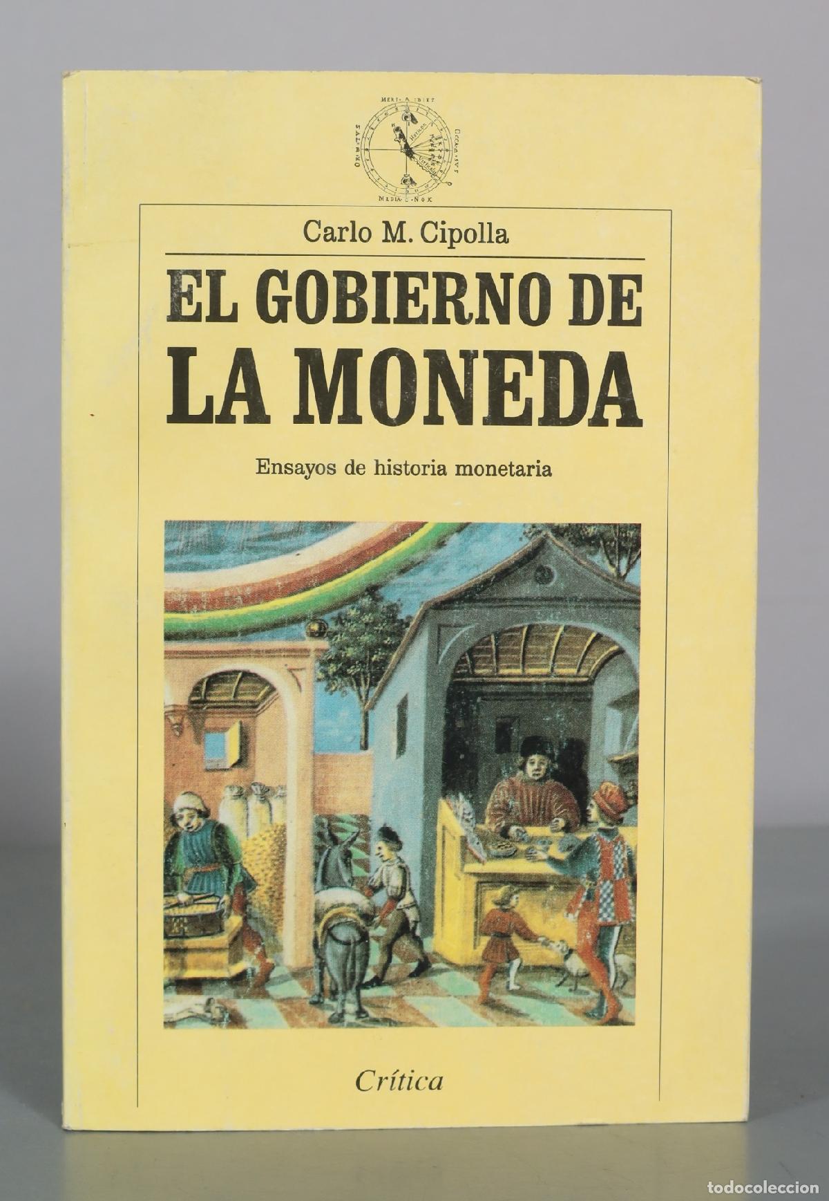 Libros de segunda mano: El gobierno de la moneda - Carlo M. Cipolla - Cr&iacute;tica