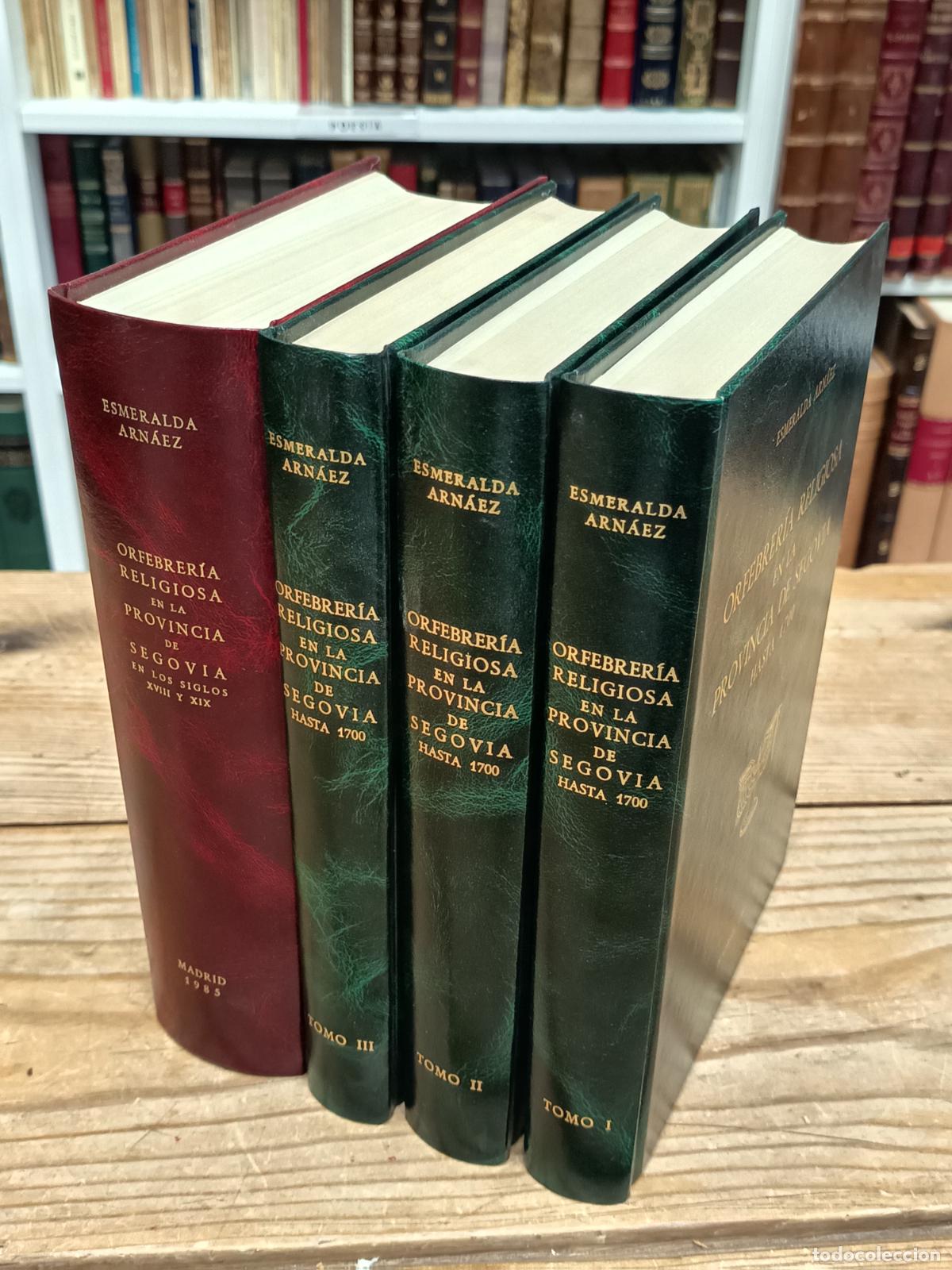 Libros de segunda mano: 1983 - ESMERALDA ARN&Aacute;EZ. Orfebrer&iacute;a Religiosa en la Provincia de Segovia hasta 1700, 4 tomos