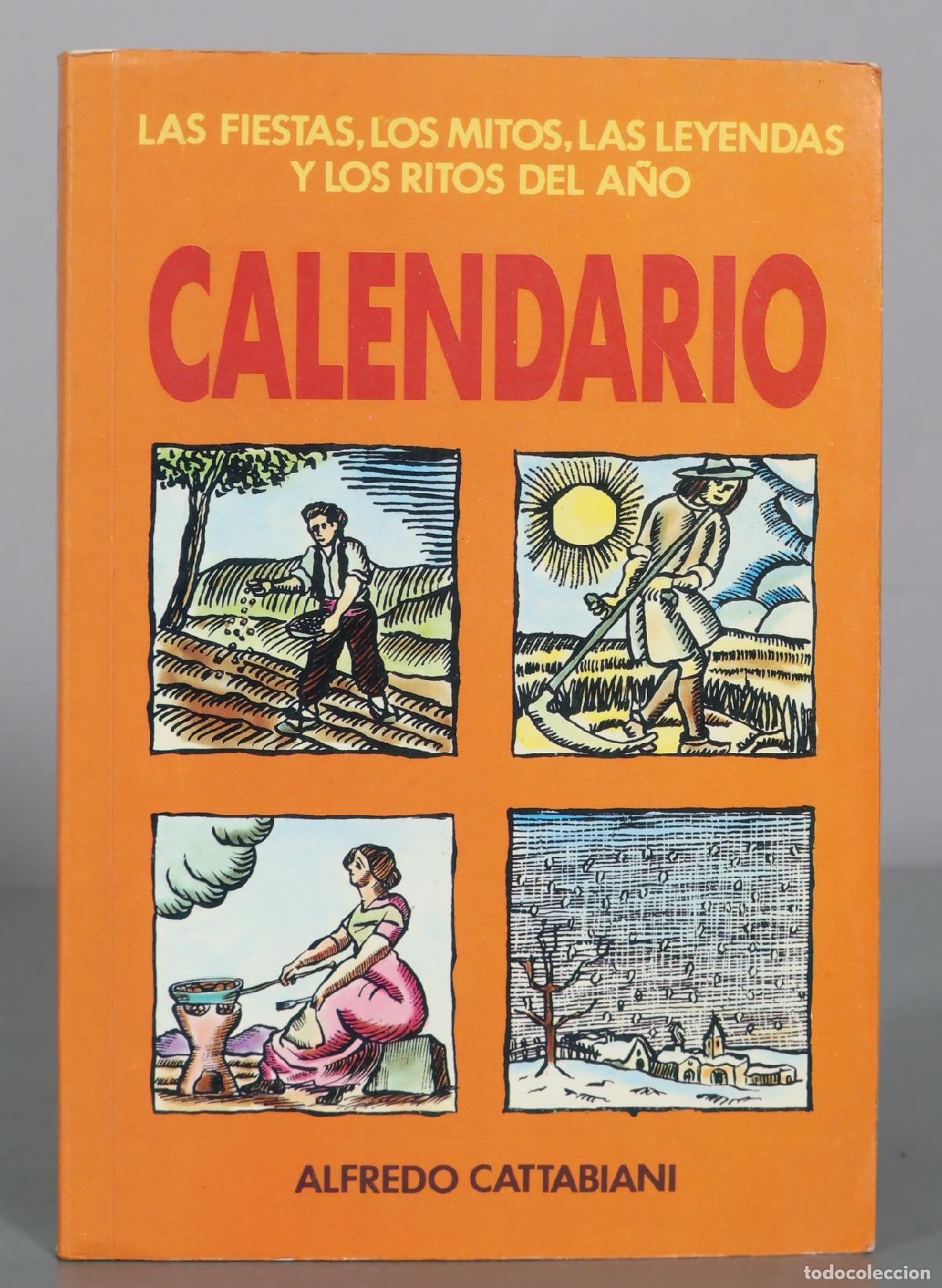Libros de segunda mano: Calendario: Las fiestas, los mitos, las leyendas y los ritos del a&ntilde;o - Alfredo Cattabiani - Ultramar