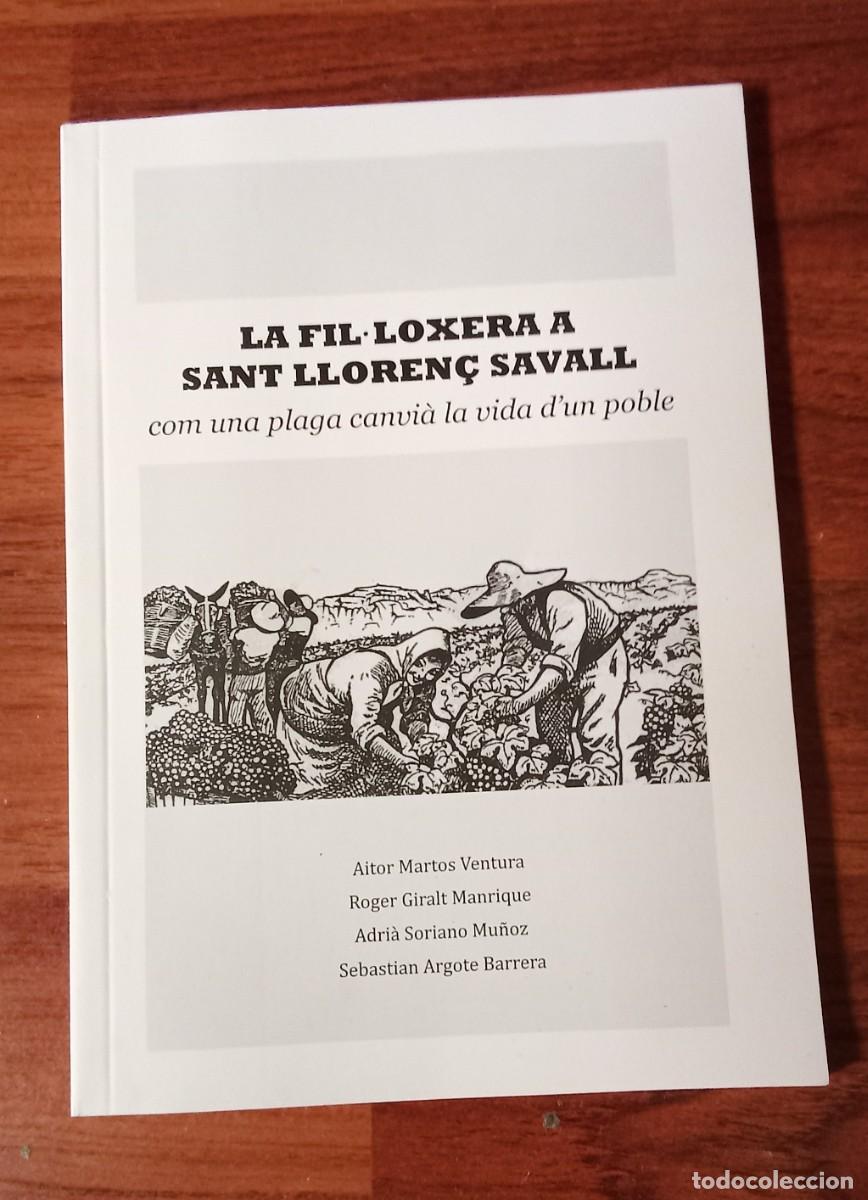 Libros de segunda mano: LA FIL.LOXERA A SANT LLOREN&Ccedil; SAVALL. com una plaga canvi&agrave; la vida d&acute;un poble