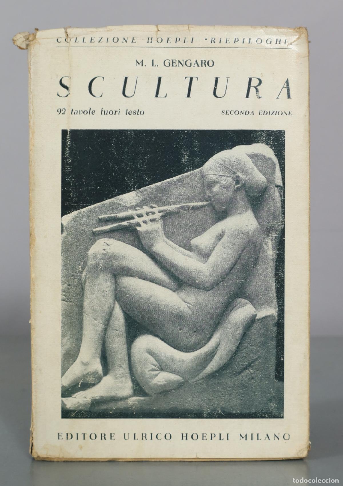 Libros de segunda mano: Scultura - M. L. Gengaro - Ulrico Hoepli Editore