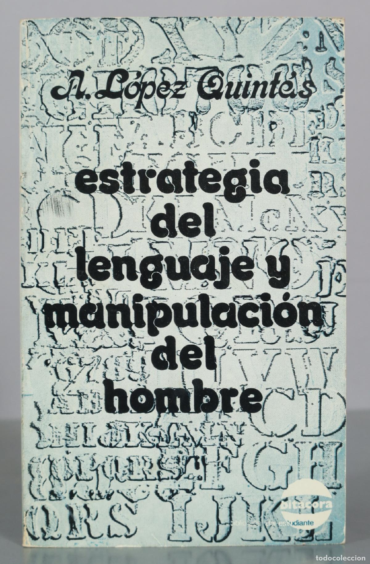 Libros de segunda mano: Estrategia del lenguaje y manipulaci&oacute;n del hombre - A. L&oacute;pez Quint&aacute;s - Bit&aacute;cora