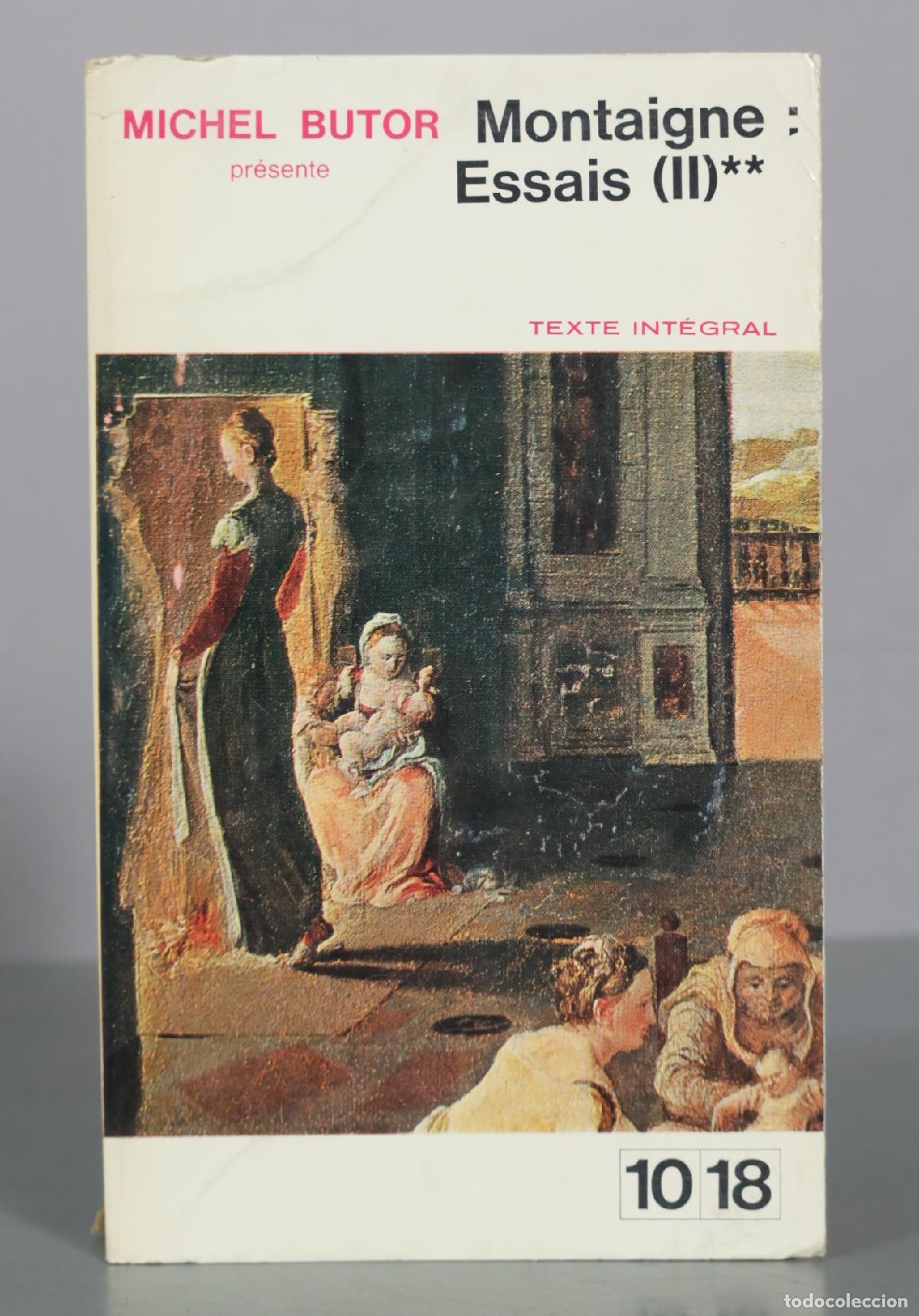 Libros de segunda mano: Essais (II ++) - Montaigne - Michel Butor - 10 18