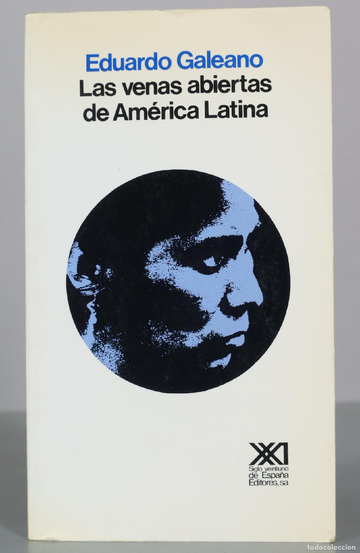 Libros de segunda mano: Las venas abiertas de Am&eacute;rica Latina - Eduardo Galeano - Siglo veintiuno de Espa&ntilde;a Editores