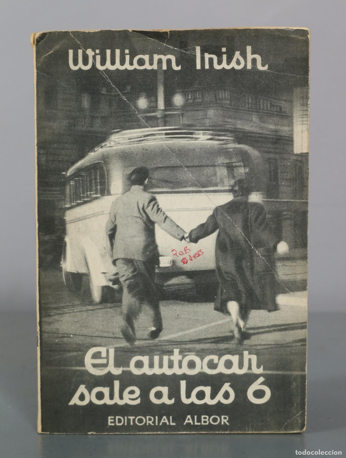 Libros de segunda mano: El autocar sale a las 6 - William Irish - Editorial Albor