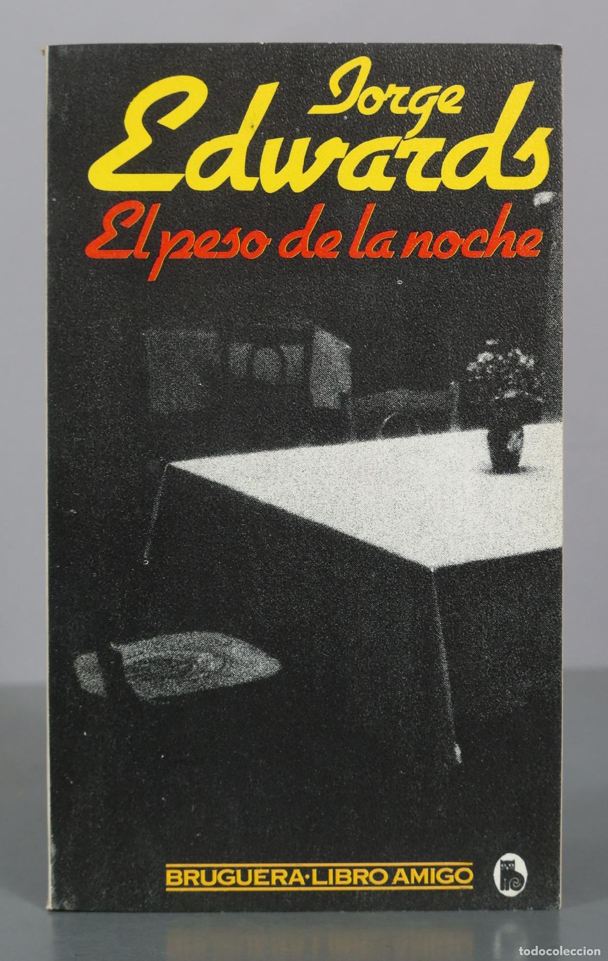 Libros de segunda mano: El peso de la noche - Jorge Edwards - Bruguera