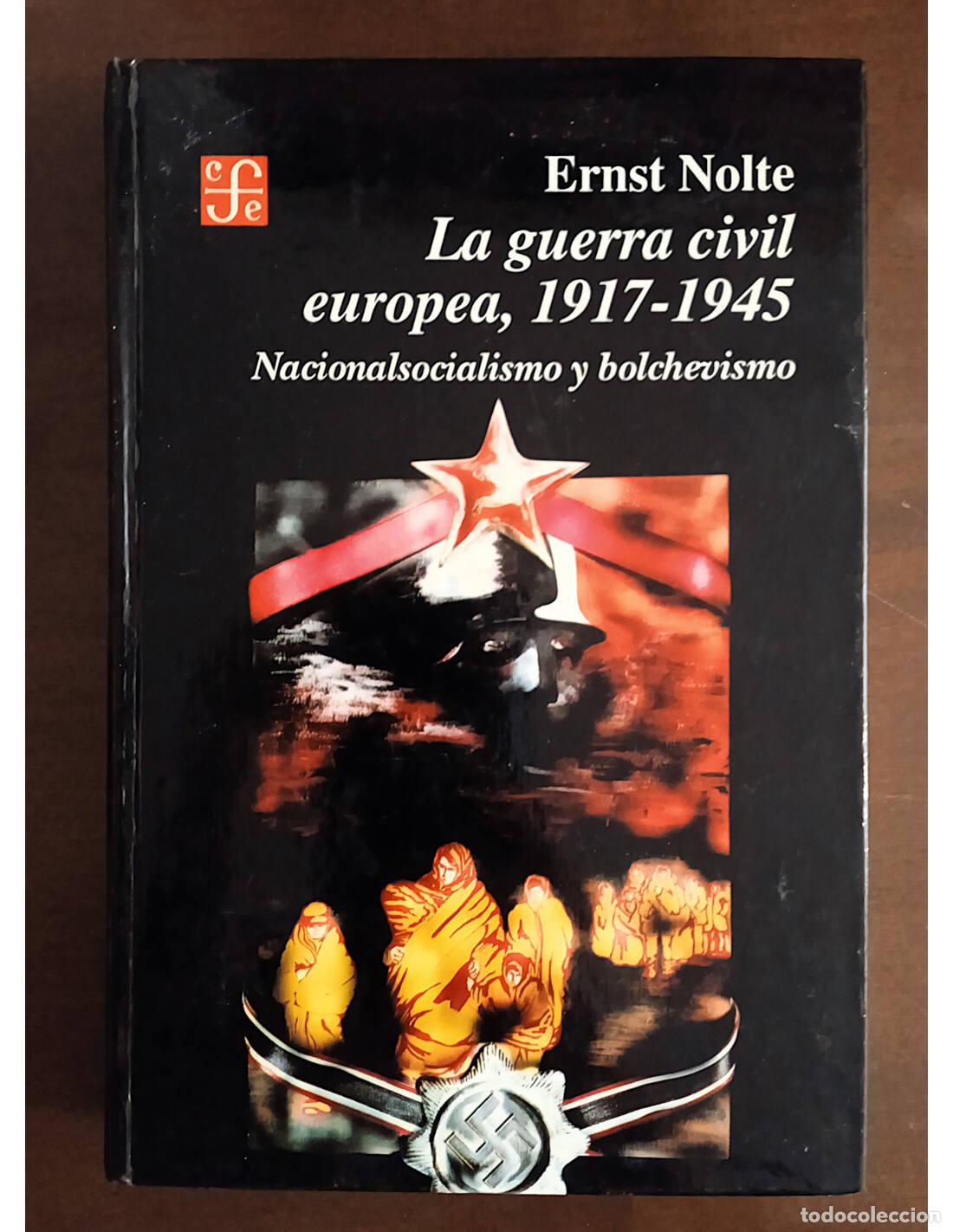 Libros de segunda mano: LA GUERRA CIVIL EUROPEA, 1917-1945: NACIONALSOCIALISMO Y BOLCHEVISMO. NOLTE, Ernst. Ediciones del Fo