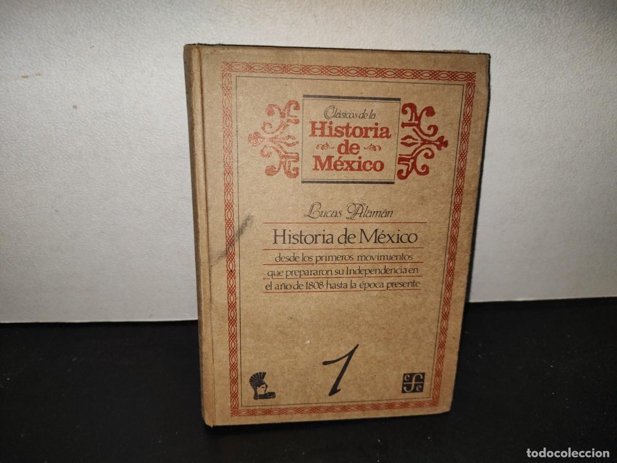Libros de segunda mano: 201- Lucas Alam&aacute;n. Historia De M&eacute;xico 1. Desde Los Primeros Movimientos Que Prepararon...