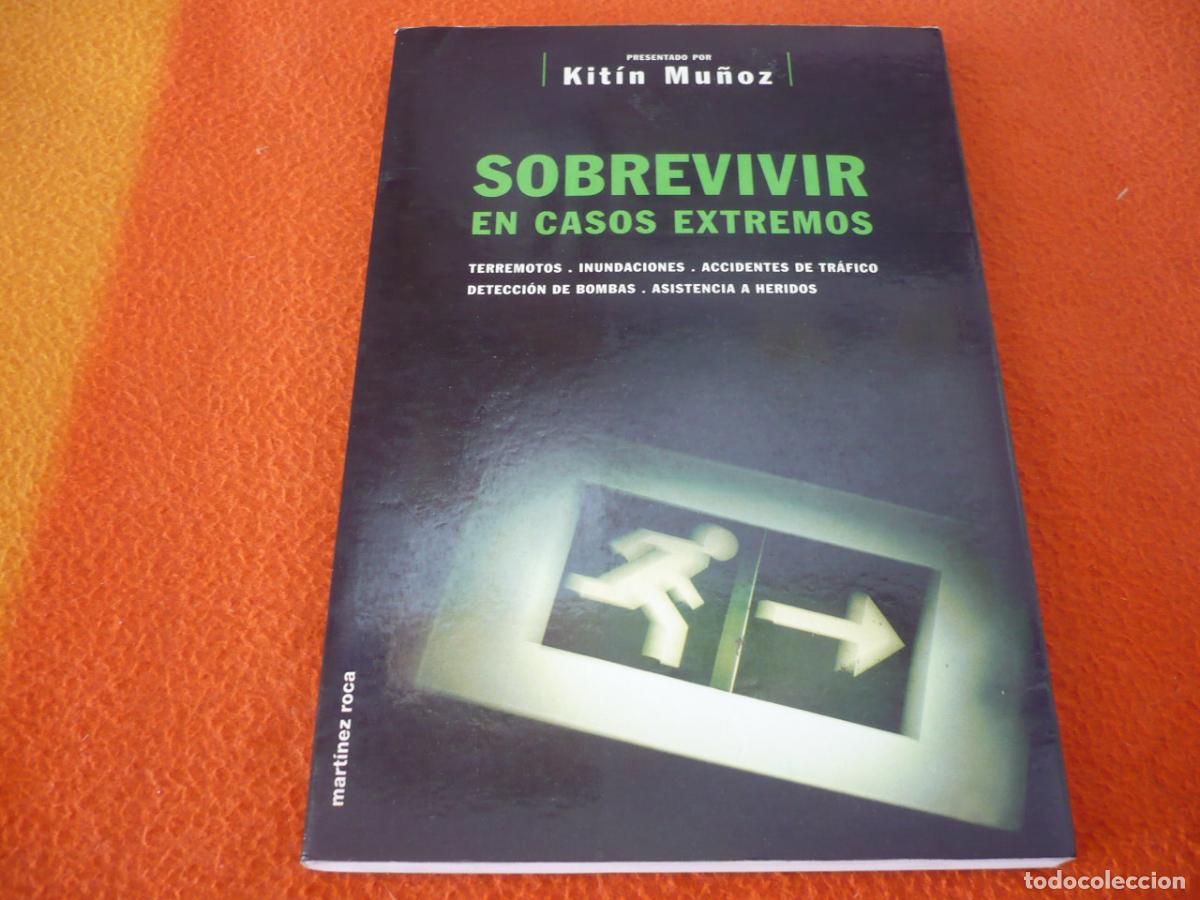 Libros de segunda mano: SOBREVIVIR EN CASOS EXTREMOS ( KITIN MU&Ntilde;OZ ) TERREMOTOS INUNDACIONES ACCIDENTES SUPERVIVENCIA