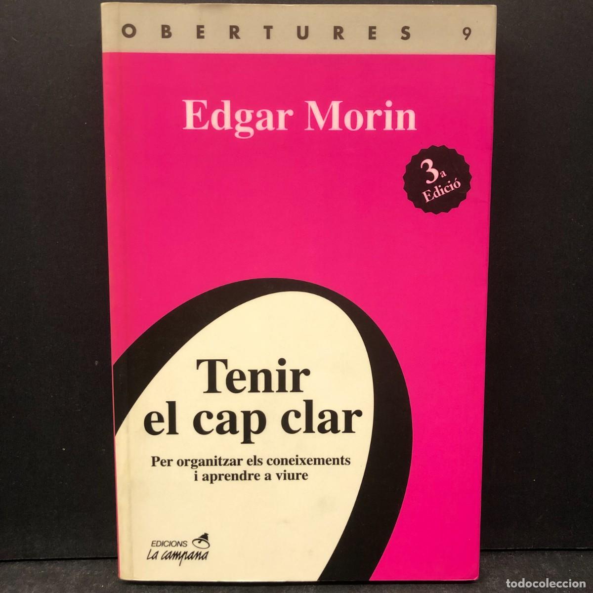 Libros de segunda mano: EDGAR MORIN - TENIR EL CAP CLAR - OBERTURES 9 - PER ORGANITZAR ELS CONEIXEMENTS I APRENDRE / 1507