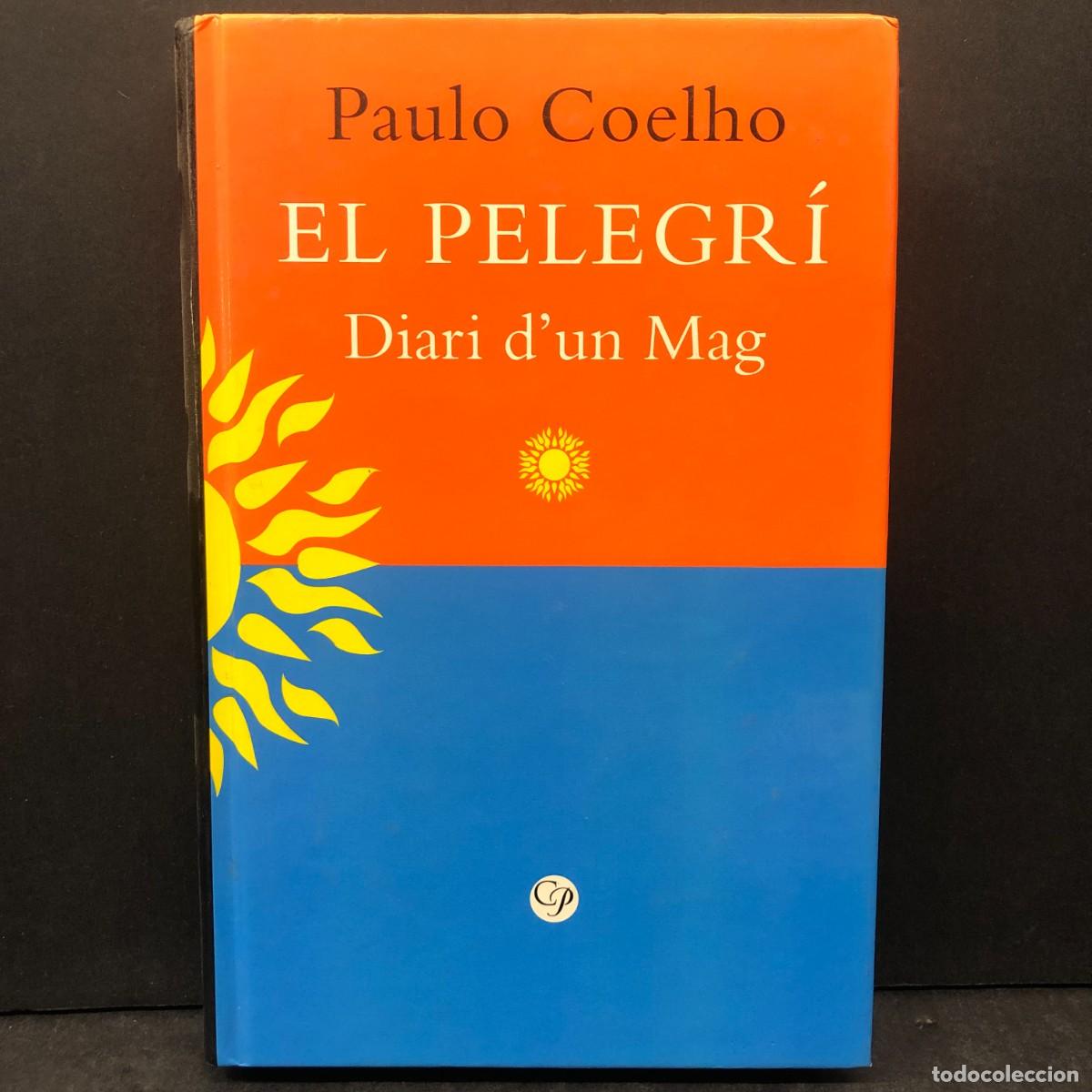 Libros de segunda mano: EL PELEGR&Iacute; - DIARI D'UN MAG - PAULO COELHO / 1522