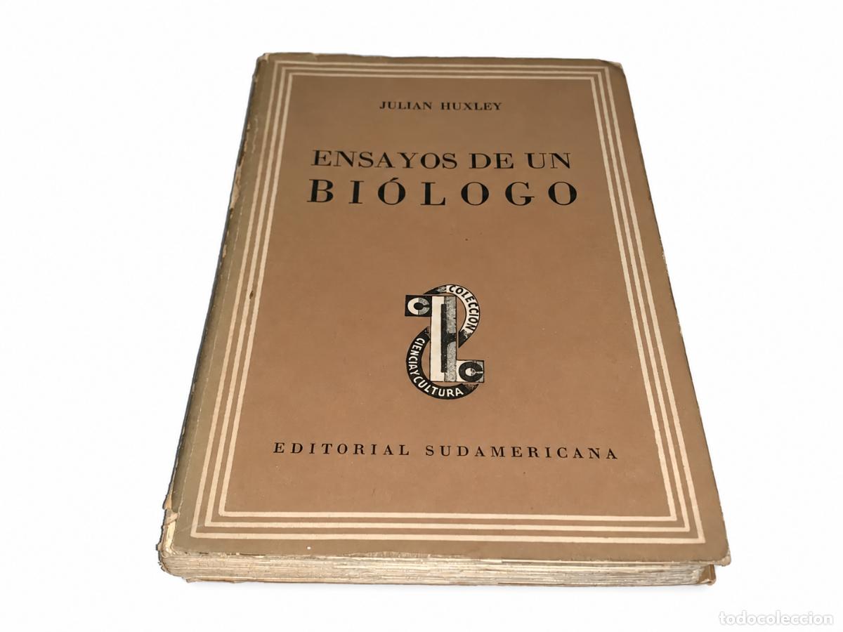 Libros de segunda mano: JULIAN HUXLEY &ndash; ENSAYOS DE UN BI&Oacute;LOGO &ndash; EDITORIAL SUDAMERICANA &ndash; LM