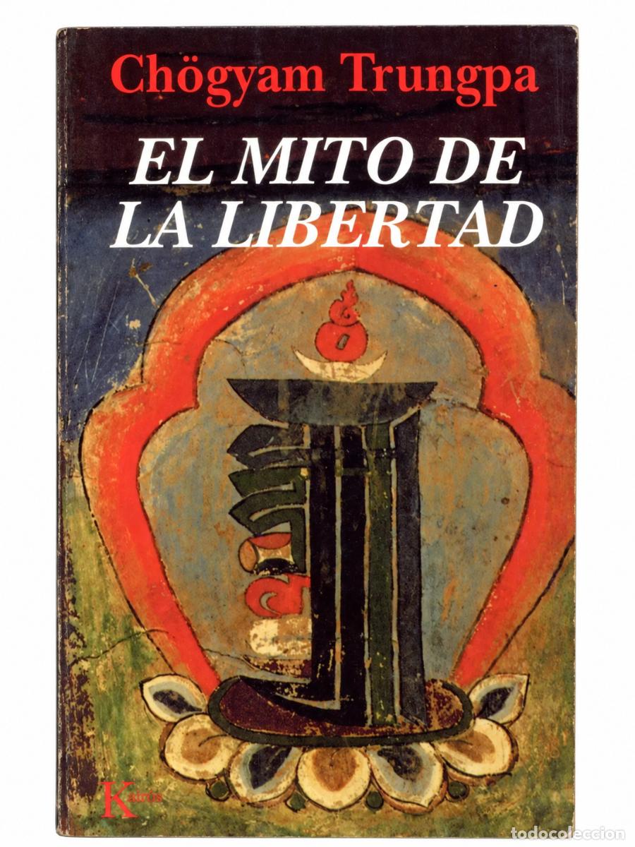 Libros de segunda mano: CH&Ouml;GYAM TRUNGPA &ndash; EL MITO DE LA LIBERTAD &ndash; KAIR&Oacute;S &ndash; LM
