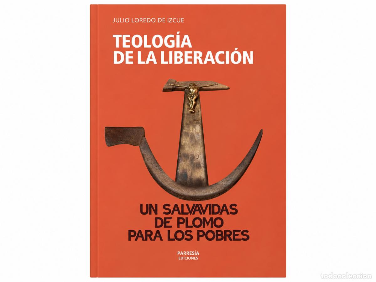 Libros de segunda mano: TEOLOG&Iacute;A DE LA LIBERACI&Oacute;N. UN SALVAVIDAS DE PLOMO PARA LOS POBRES &ndash; PARRES&Iacute;A EDICIONES &ndash; LM