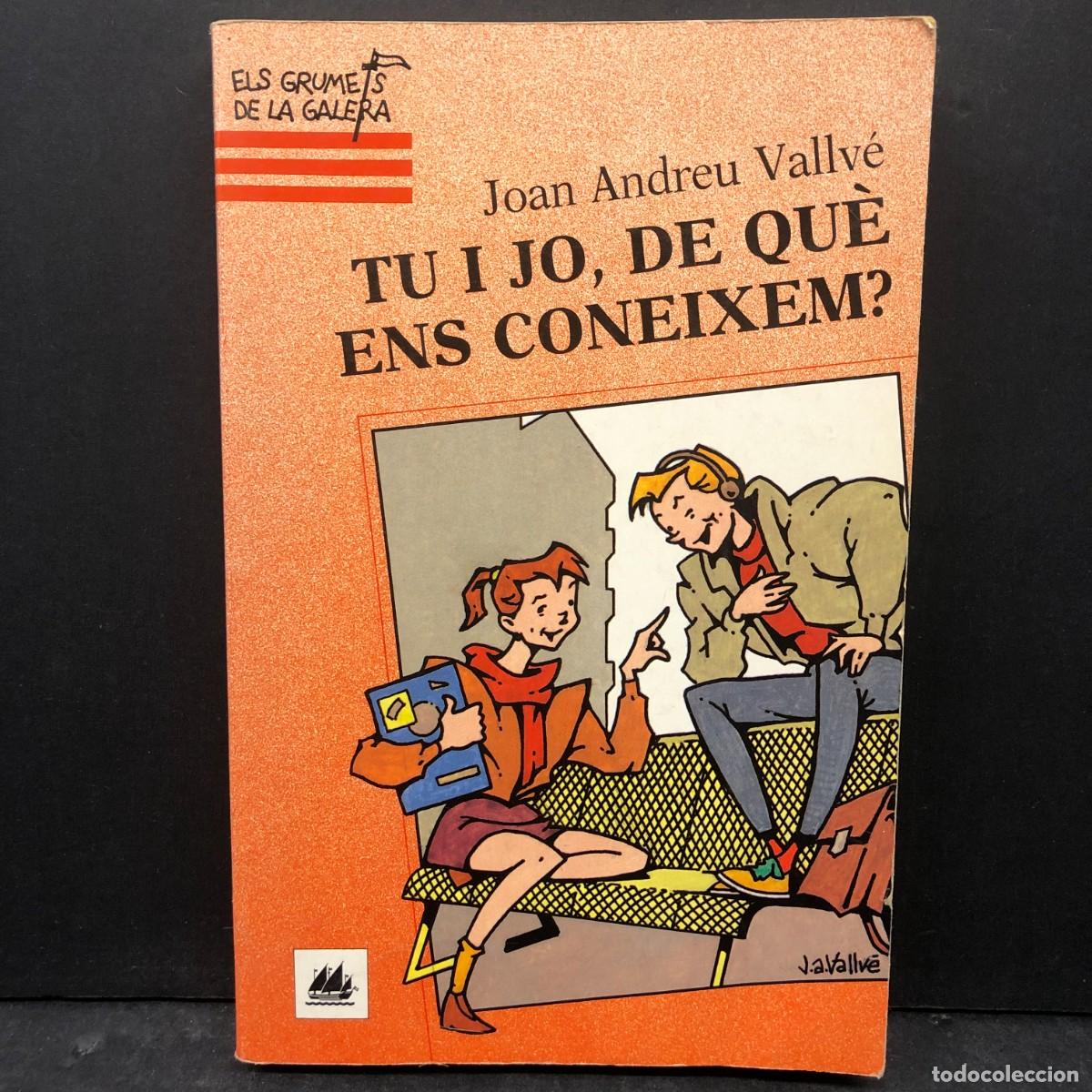 Libros de segunda mano: JOAN ANDREU VALLV&Eacute; - TU I JO, DE QU&Egrave; ENS CONEIXEM? - ELS GRUMETS DE LA GALERA / 1552