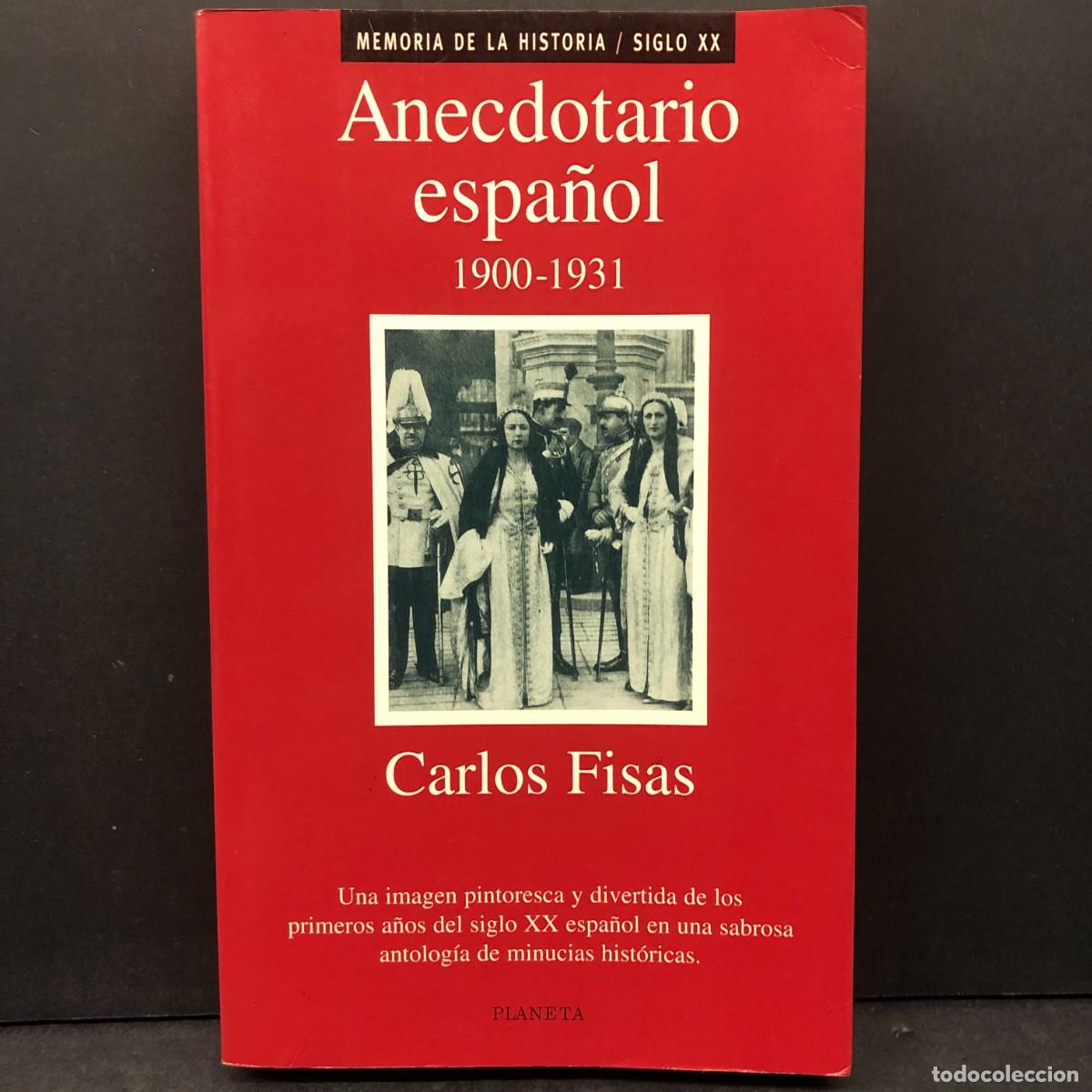 Libros de segunda mano: ANDECDOTARIO ESPA&Ntilde;OL 1900-1931 - CARLOS FISAS - PLANETA - MEMORIA DE LA HISTORIA SIGLO XX / 1568