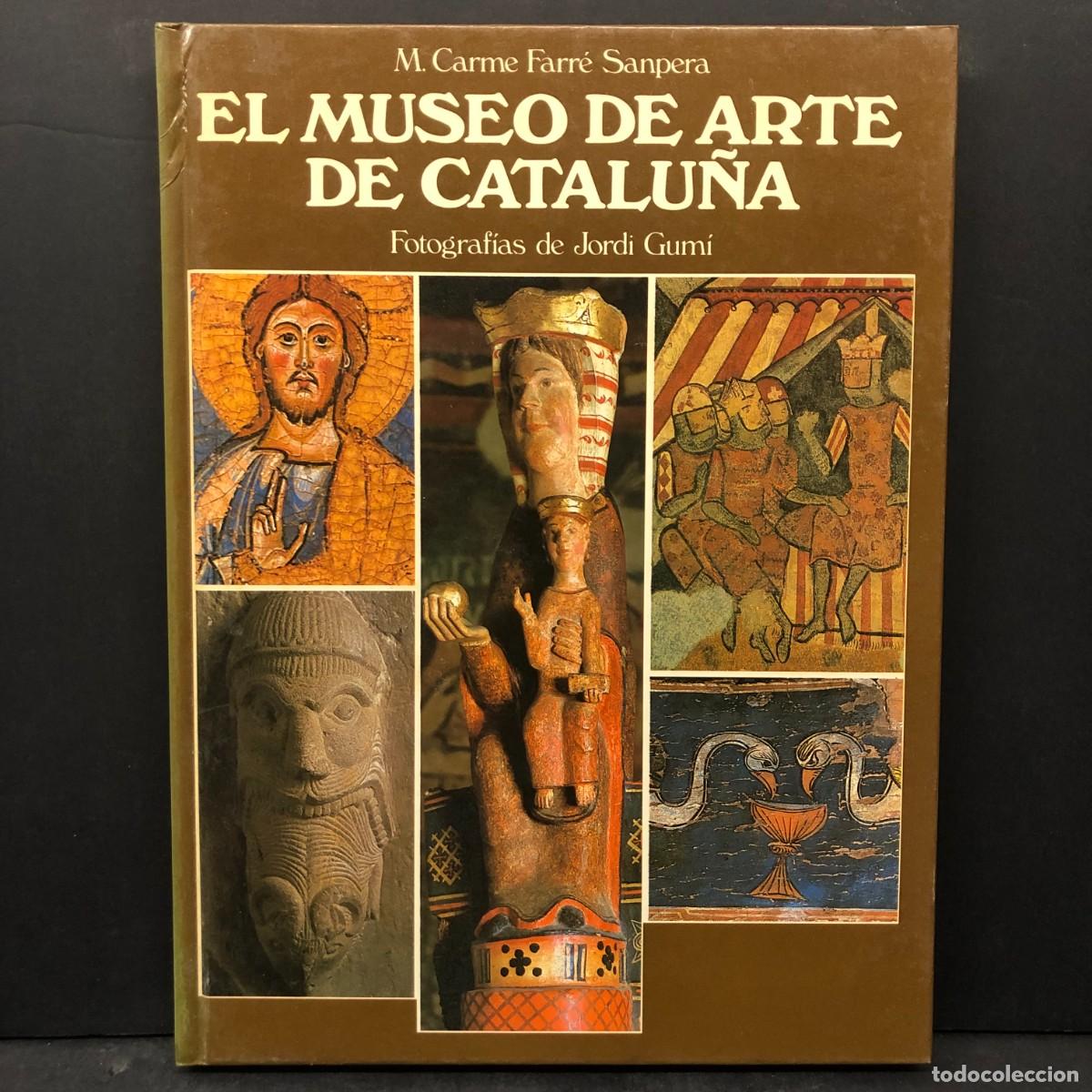 Libros de segunda mano: EL MUSEO DE ARTE DE CATALU&Ntilde;A - M. CARME FARR&Eacute; SANPERA - JORDI GUM&Iacute; / 1581
