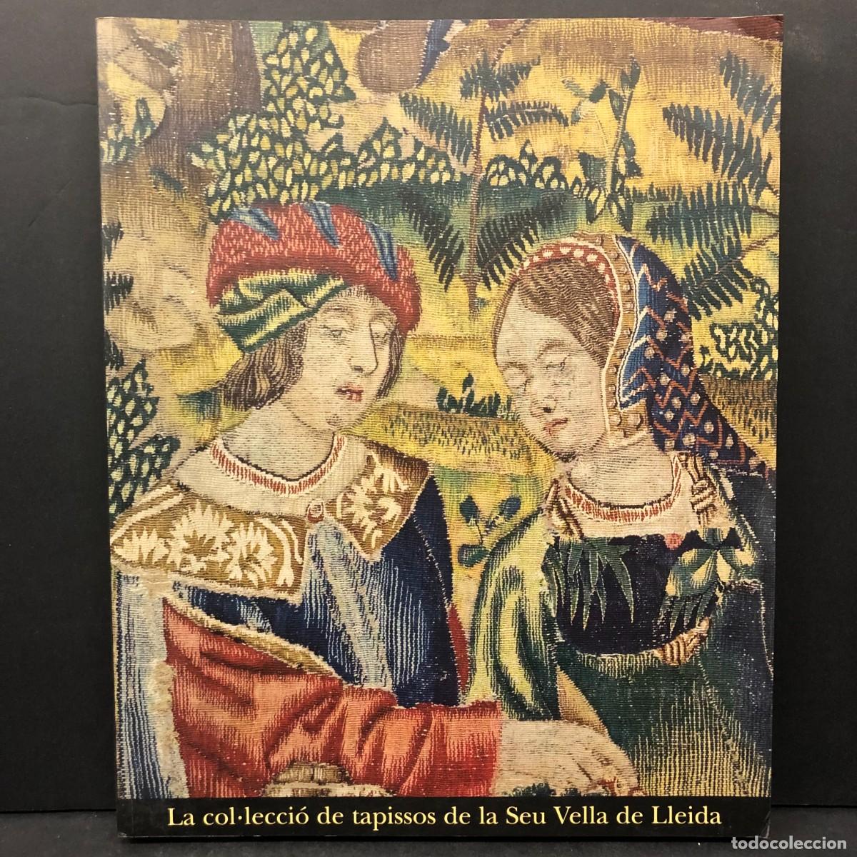Libros de segunda mano: LA COL&middot;LECCI&Oacute; DE TAPISSOS DE LA SEU VELLA DE LLEIDA - 2010 / 1582