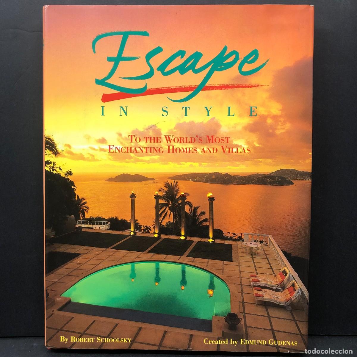 Libros de segunda mano: ESCAPE IN STYLE - TO THE WORLD'S MOST ENCHANTING HOMES AND VILLAS / 1596