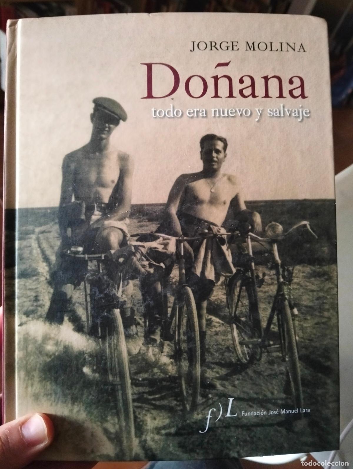 Libros de segunda mano: Ecologia. Andalucia. Do&ntilde;ana, Todo era Nuevo y Salvaje, J. Molina, Fund. Lara, 2011 VISITA CATALOGO