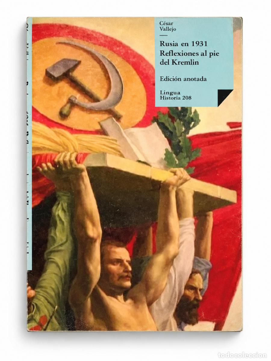Libros de segunda mano: C&Eacute;SAR VALLEJO &ndash; RUSIA EN 1931. REFLEXIONES AL PIE DEL KREMLIN &ndash; EDICI&Oacute;N ANOTADA &ndash; LM