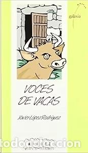 Libros de segunda mano: Voces de Vacas - Xavier Lopez Rodriguez - Editorial Galaxia - &Aacute;rbore a Partir de 10 Anos