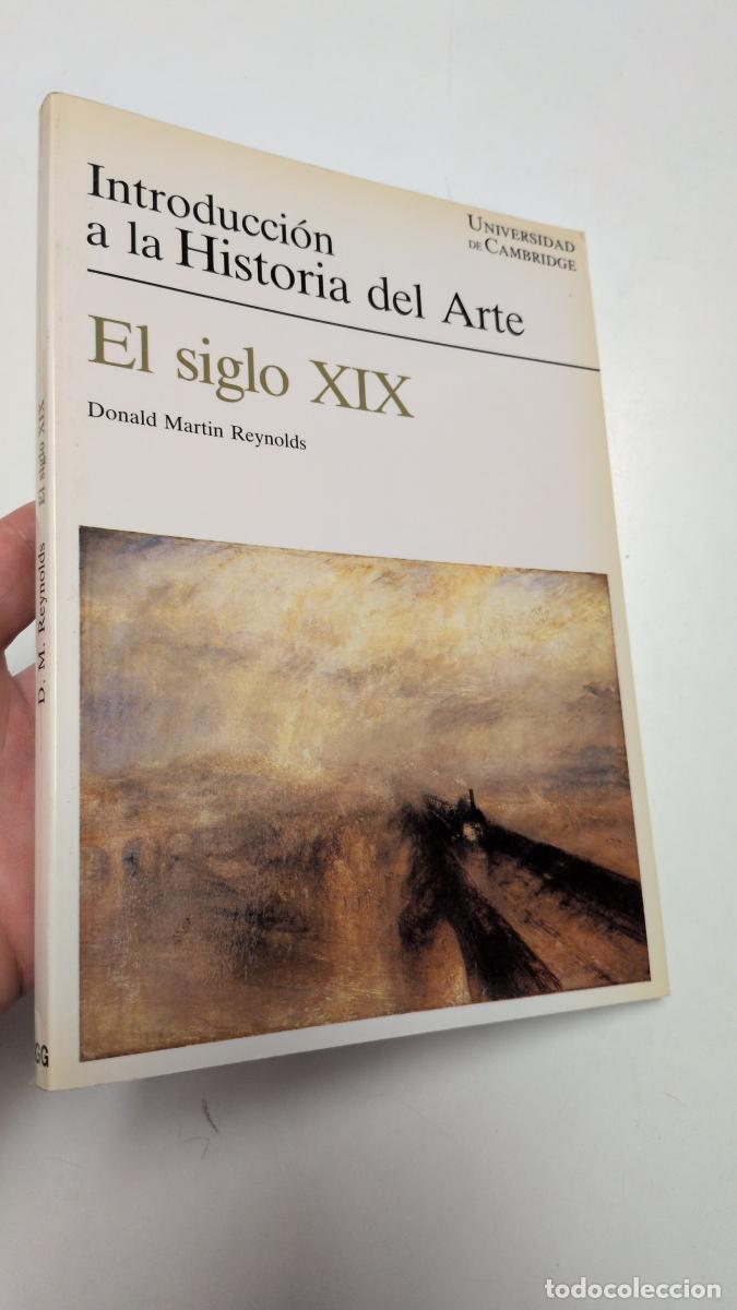 Libros de segunda mano: Introducci&oacute;n a la Histoira del Arte. El siglo XIX - Donald Martin Reynolds